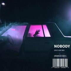 19Clouds - Nobody (R-Edit)