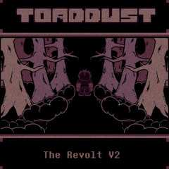 [ToadDust] - The Revolt V2