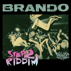 BRANDO - STEP 2 RIDDIM [FREE DOWNLOAD]