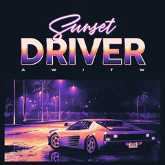 AWITW - Sunset Driver