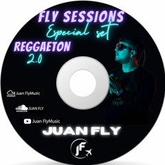 FLY SESSIONS - REGGAETON 2.0 (JUAN FLY 2023)