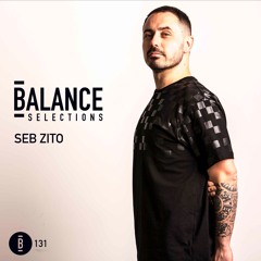Balance Selections 131: Seb Zito