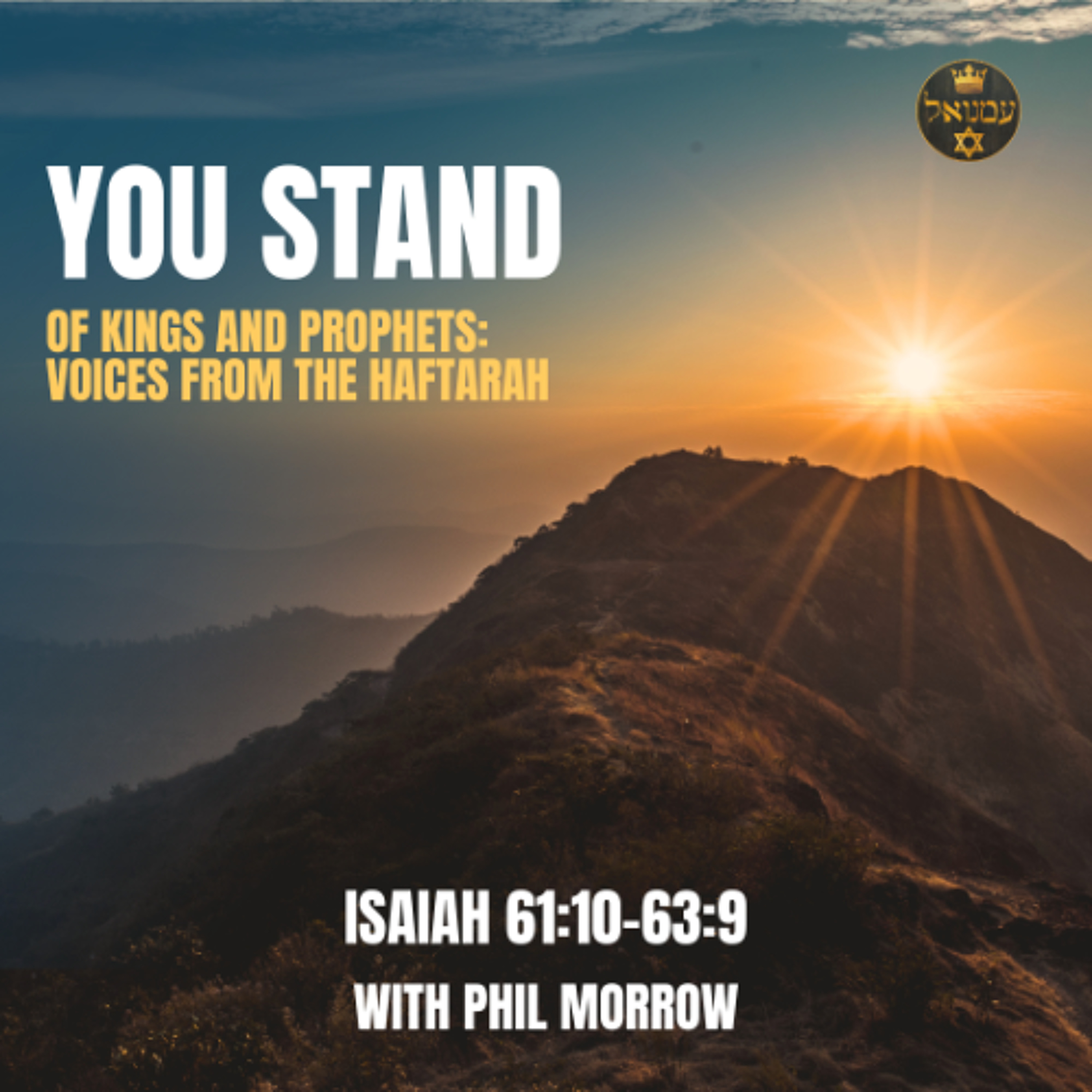 YOU STAND | Isaiah 61:10-63:9 with Phil Morrow episode artwork