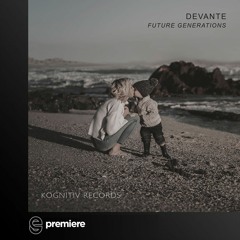 Premiere: DeVante - Future Generations - Kognitiv Records
