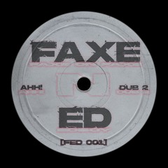 Four Four Premiere: FAXE ON FAXE X EDBOY - AHH! [Free Download]