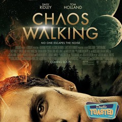 CHAOS WALKING | Double Toasted Audio Review