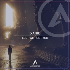 XAMIL - Lost Without You (Radio Edit)