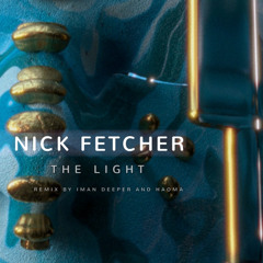 PREMIERE: Nick Fetcher - The Light (Original Mix) [Deed Music]