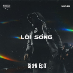 Wrxdie - Lối Sống  [Sion Edit]