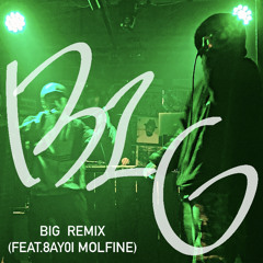 BIG remix (feat.8ay0i,molfine)