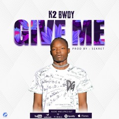 GIVE ME-K2 BWOY.mp3