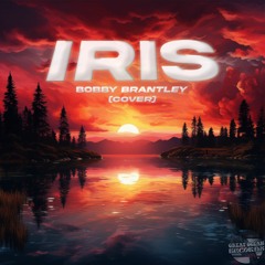 Iris - Bobby Brantley (cover)
