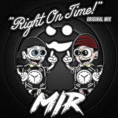 MIR - Right On Time (Emoticon Hard Techno Edit)