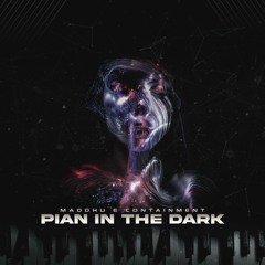 Maddhu & Containment - Pian In The Dark(Original mix)