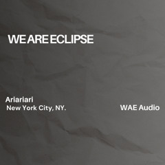 WAE Audio 023: Ariariari