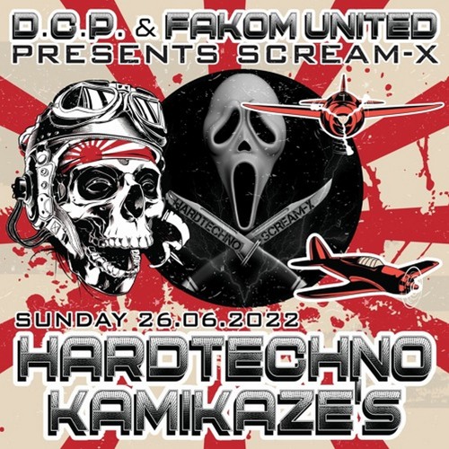 Scream-X - @ HARDTECHNO KAMIKAZE'S By D.C.P. & FAKOM UNITED
