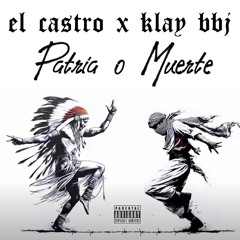 El Castro - Patria O Muerte ( Feat Klay Bbj & )[ قدسنا ]