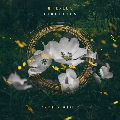 Enzalla - Fireflies (Skysia Remix)
