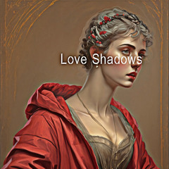 Love Shadows