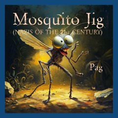 Mosquito Jig (Nazis of the 21st Century)