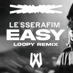 LE SSERAFIM (르세라핌) - _EASY_ (LOOPY REMIX) _ 루피 리믹스