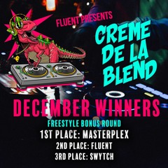 Fluent Presents - Creme De La Blend - BONUS Round 13 - DEC 2022 - 5 MIN FREESTYLE