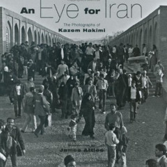 [Read] EBOOK 📙 An Eye for Iran by  Kazem Hakimi [EPUB KINDLE PDF EBOOK]