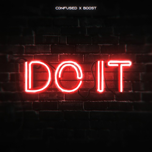 Confused X B00ST - Do It (Original Mix)