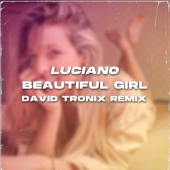 Luciano - Beautiful Girl (David Tronix Remix)