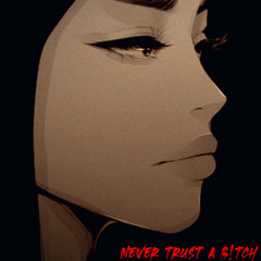 Chyde - NEVER TRUST A B!TCH