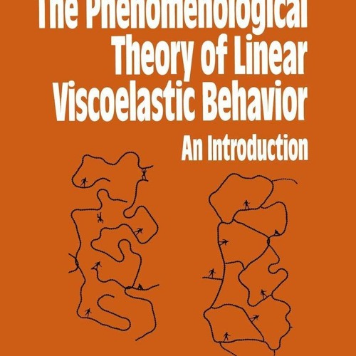PDF/READ  The Phenomenological Theory of Linear Viscoelastic Behavior: An Introd