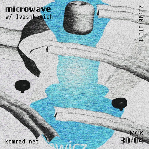 microwave 003 w/ Ivashkevíçh