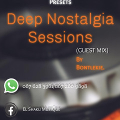 Deep Nostalgia Sessions Guest mixed Bontlekie.mp3