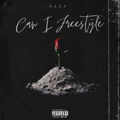 RAXX - " CAN I FREESTYLE "