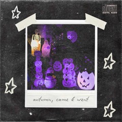 autumn, came & went