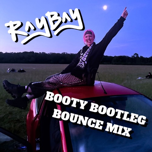 RAYBAY'S BOOTY BOOTLEG BOUNCE MIX by RAYBAY