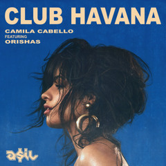Camila Cabello - Club Havana (ASIL Future House Rework)