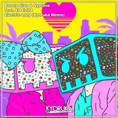Barely Alive & Nyptane feat XO Eliza - Electric Lady (Kyoruka Remix)