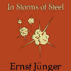 [READ] PDF 💞 In Storms of Steel (Ernst Jünger's Wwi Diaries) by  Ernst Jünger &  Kas