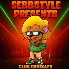 SEBBSTYLE Presents: Club Gonzales (Tech House / Club Mix 2025)