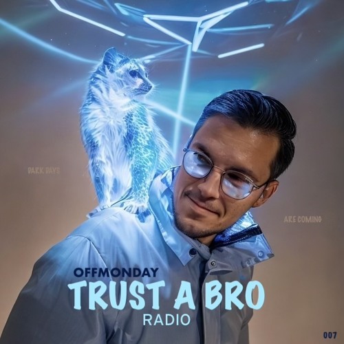 Trust A Bro Radio Episode 007