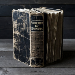 Purification For Beginners - Εξαγνισμός Για Αρχάριους