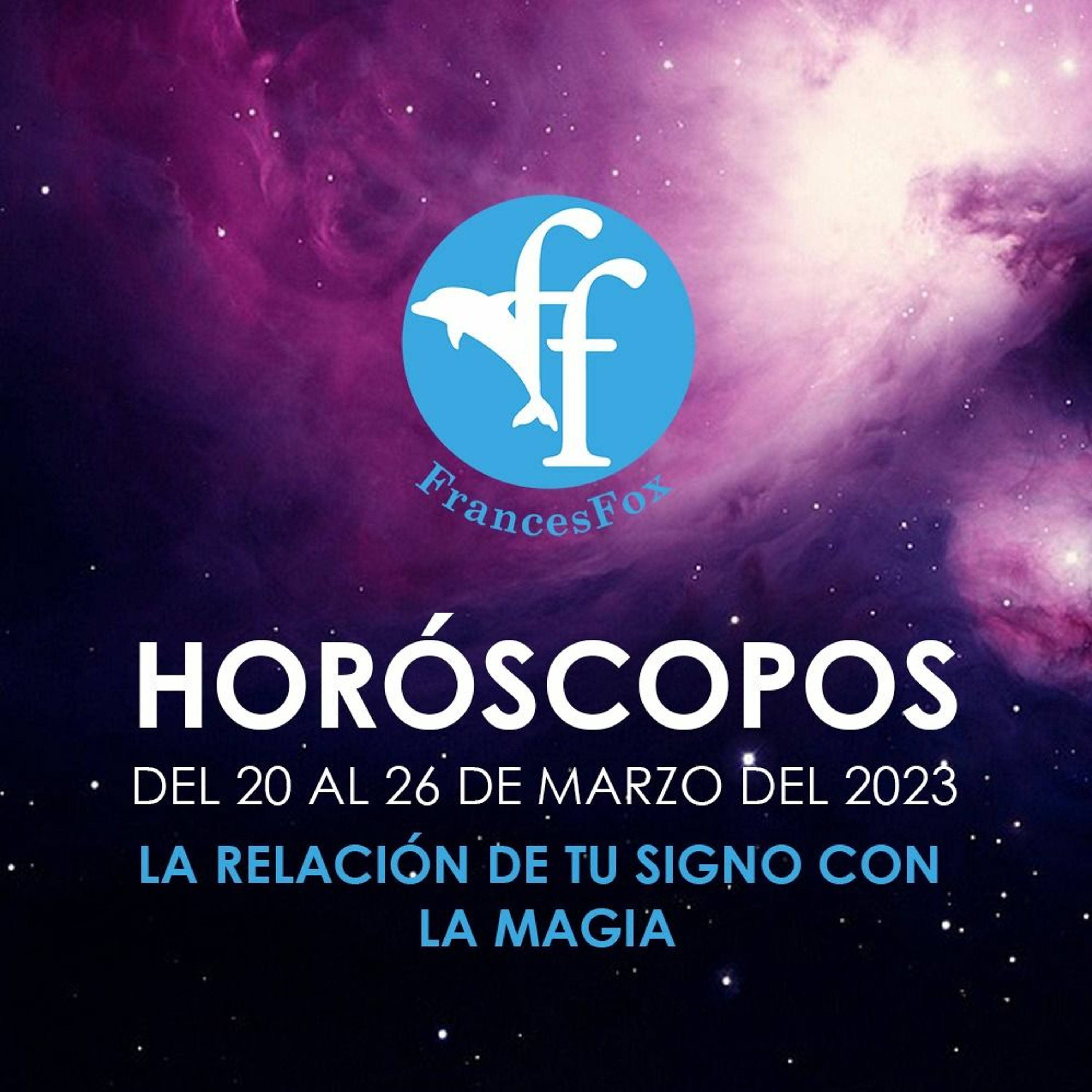 ¿Cuál es la relación de tu signo con la magia? Horóscopos 20 al 26 de Marzo