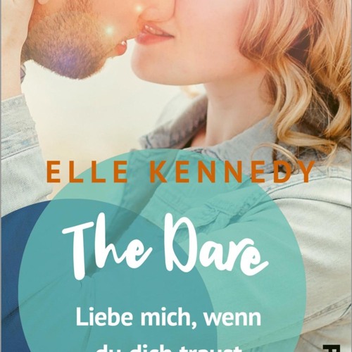 Stream ePub/Ebook The Dare Liebe mich, wenn du dich trau BY Elle