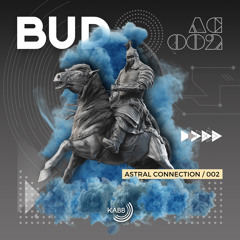 BUD - ASTRAL CONNECTION #2