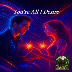 You’re All I Desire – Desire Explodes in Every Beat