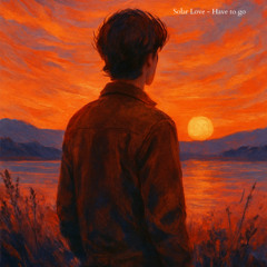Solar Love - Have to go