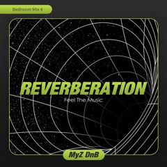 Reverberation - DnB Bedroom Mix 4