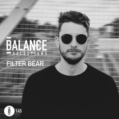 Balance Selections 145: Filter Bear