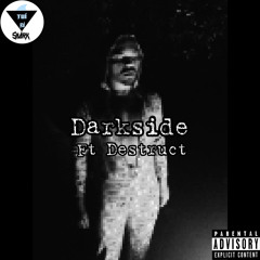 Darkside (ft. Destruct)
